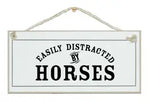 Easily Distracted by Horses Sign