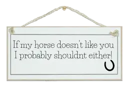 If my horse doesn't like you Sign