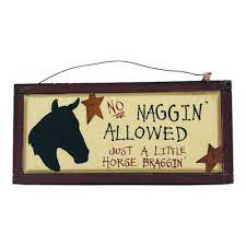 No Naggin' Allowed - Horse Sign