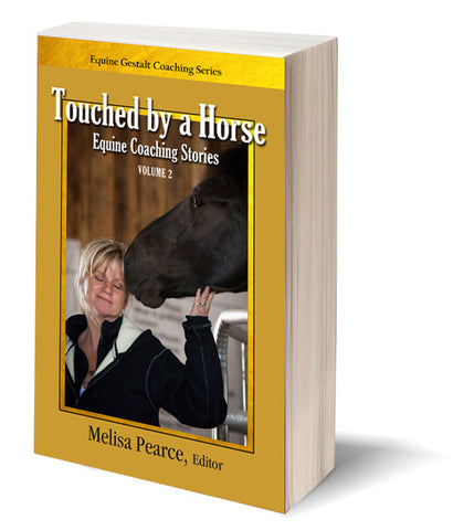 Touched by a Horse Equine Coaching Stories - Volume 2